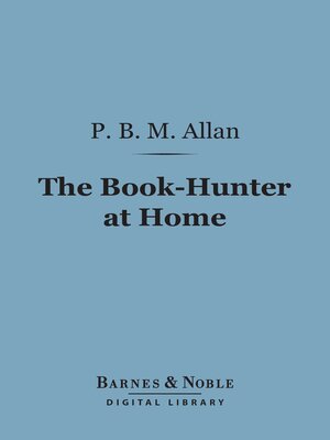 cover image of The Book-Hunter at Home (Barnes & Noble Digital Library)